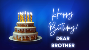 Amazing Birthday Wishes 4 Brother 