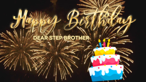 Lovely Birthday Quotes For Stepbrother