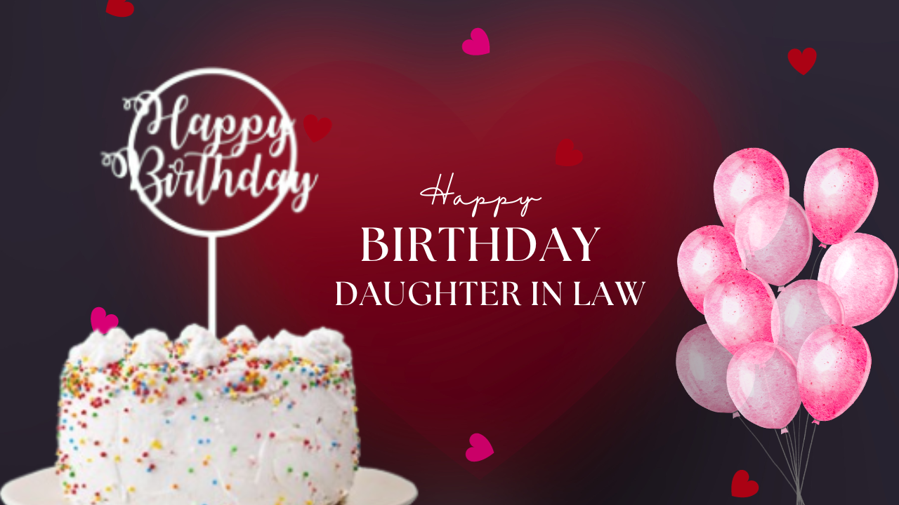 100+ Attractive Birthday Greetings For Daughter In Law Birthday Greetings For Daughter In Law