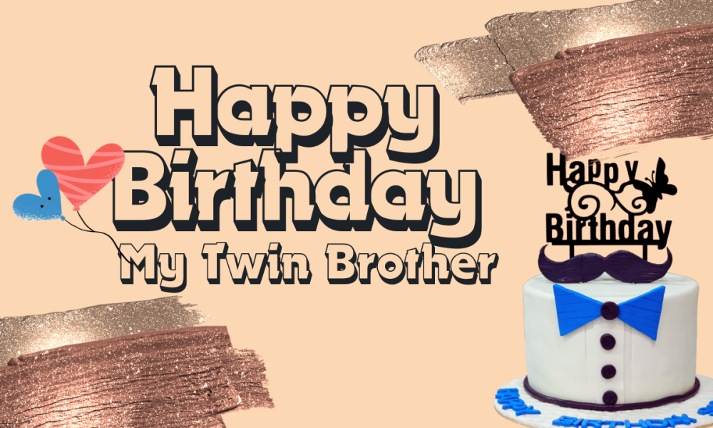 Birthday Messages For Twin Brother