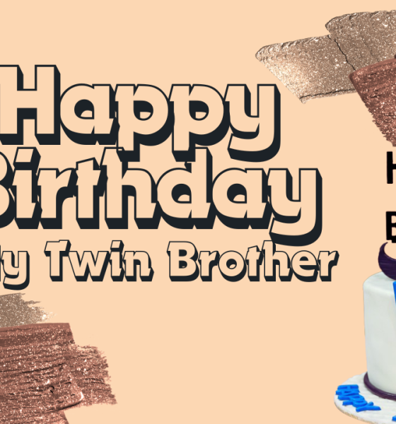 Birthday Messages For Twin Brother