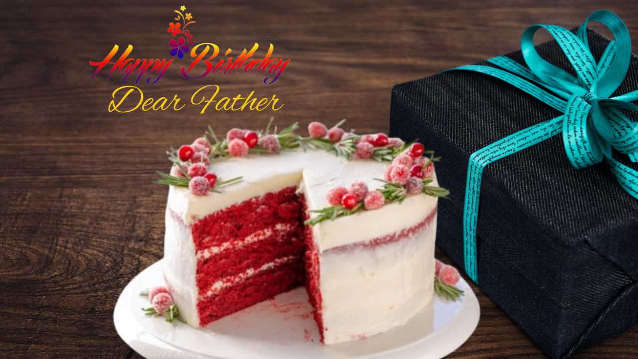 Love Filled & Amazing Happy Birthday Quotes For Father | Happy Birthday Dad Birthday Wishes For Father