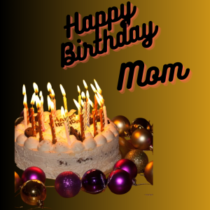 Lovable Happy Bday Wishes To Mom